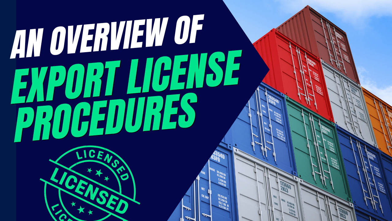 An Overview of Export License Procedures